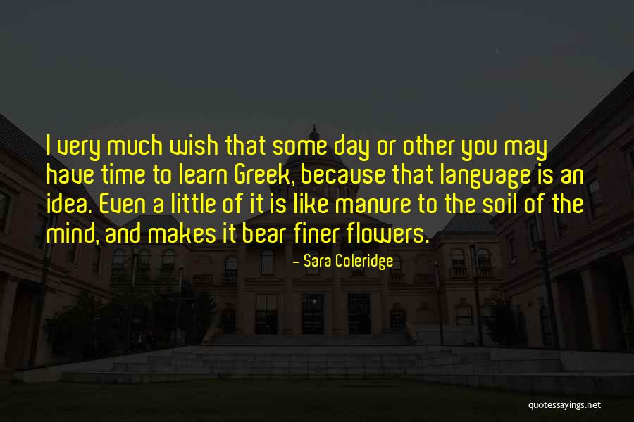 A Flower A Day Quotes By Sara Coleridge A Flower A Day Quotes By Sara Coleridge
