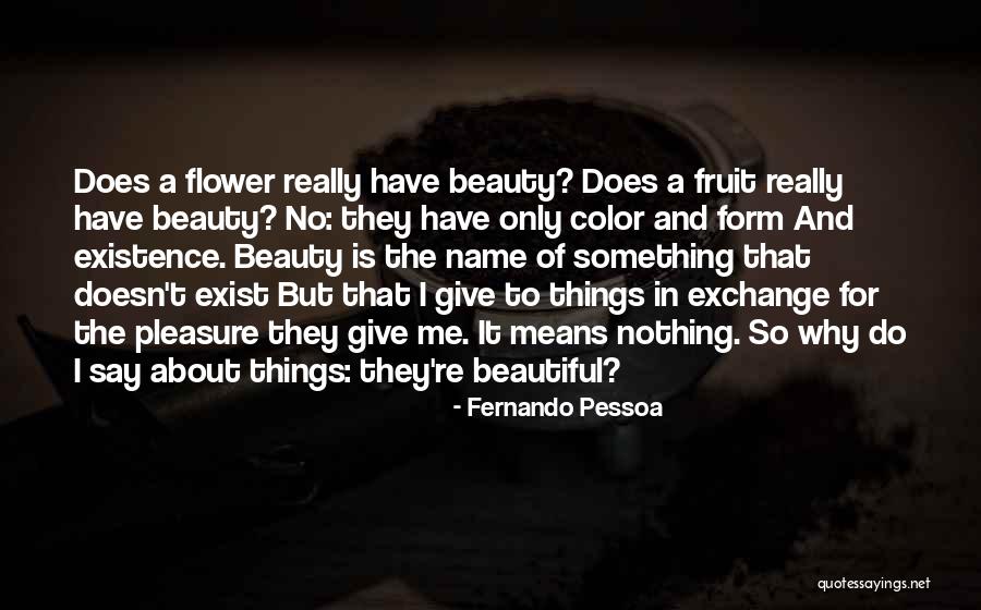 A Flower Quotes By Fernando Pessoa