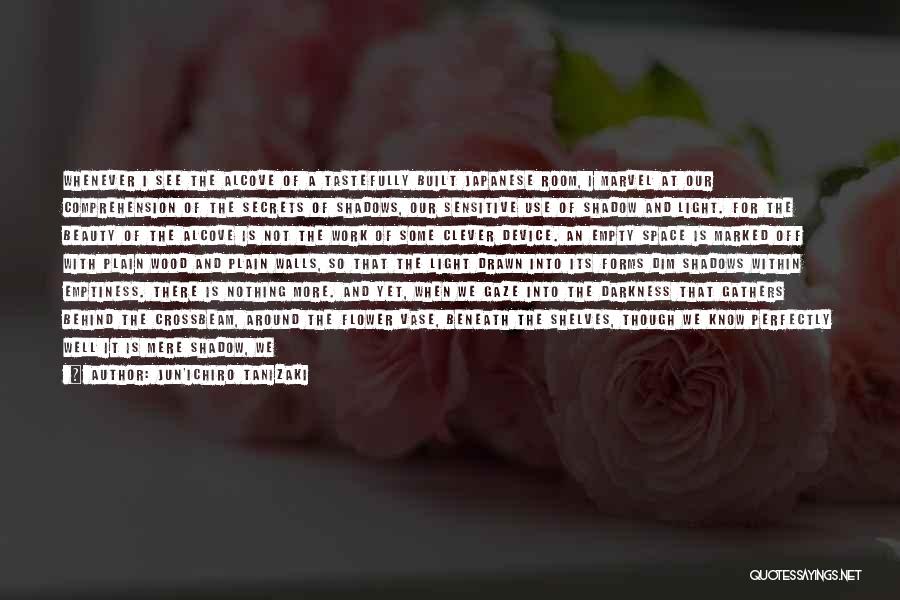 A Flower Quotes By Jun'ichiro Tanizaki