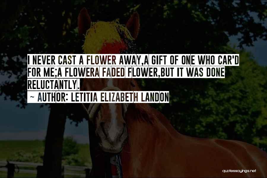 A Flower Quotes By Letitia Elizabeth Landon