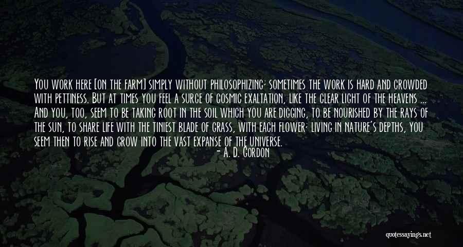 A Flower Thats Nourished Quotes By A. D. Gordon A Flower Thats Nourished Quotes By A. D. Gordon