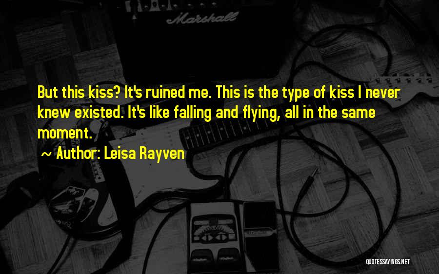 A Flying Kiss Quotes By Leisa Rayven
