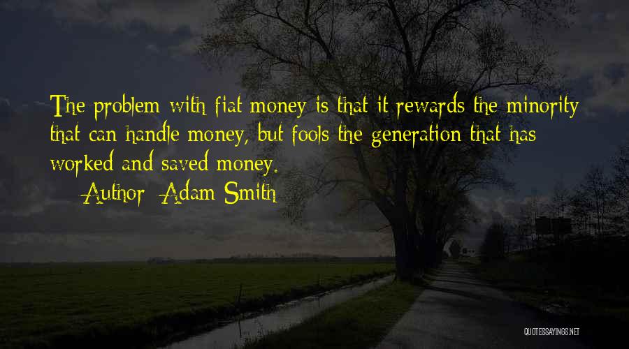 A Fool And His Money Quotes By Adam Smith