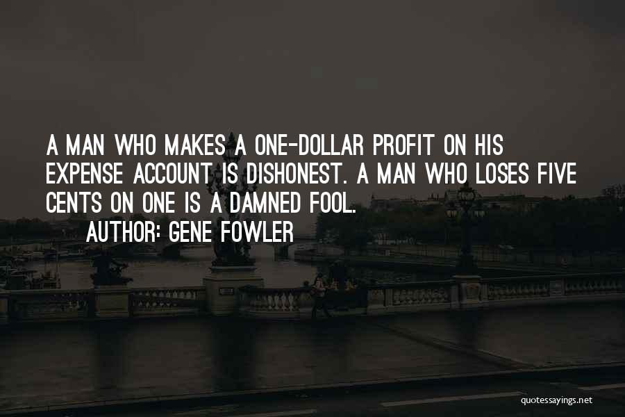 A Fool And His Money Quotes By Gene Fowler