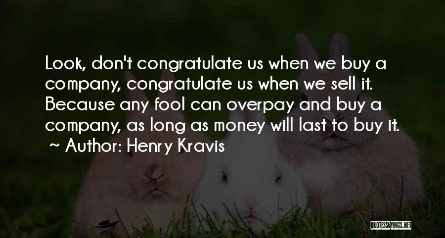 A Fool And His Money Quotes By Henry Kravis