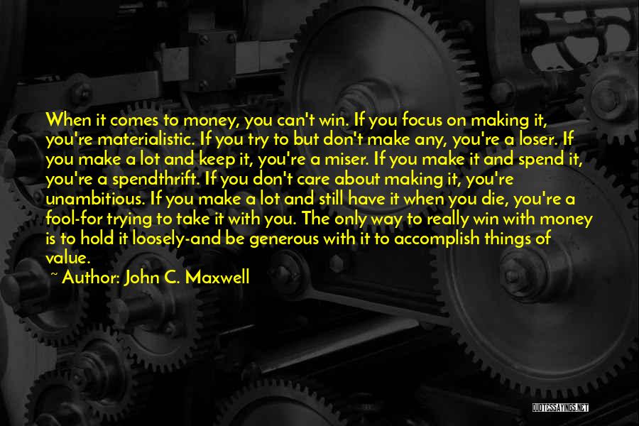 A Fool And His Money Quotes By John C. Maxwell