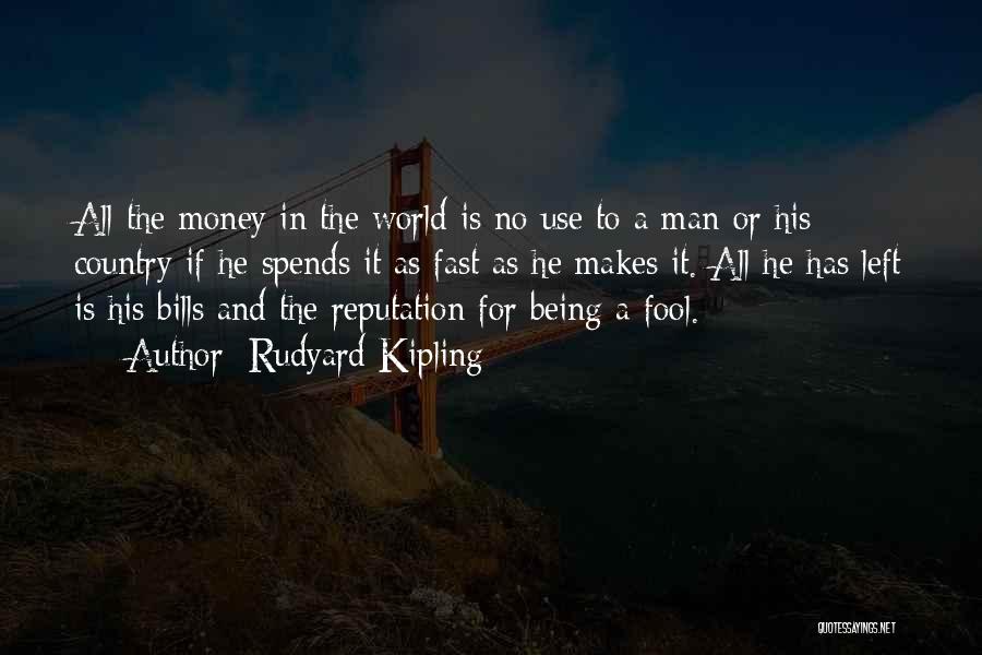 A Fool And His Money Quotes By Rudyard Kipling