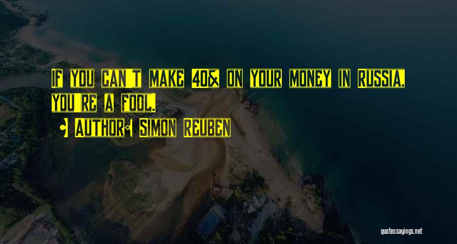 A Fool And His Money Quotes By Simon Reuben