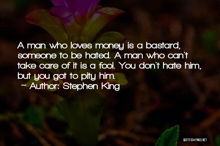 A Fool And His Money Quotes By Stephen King