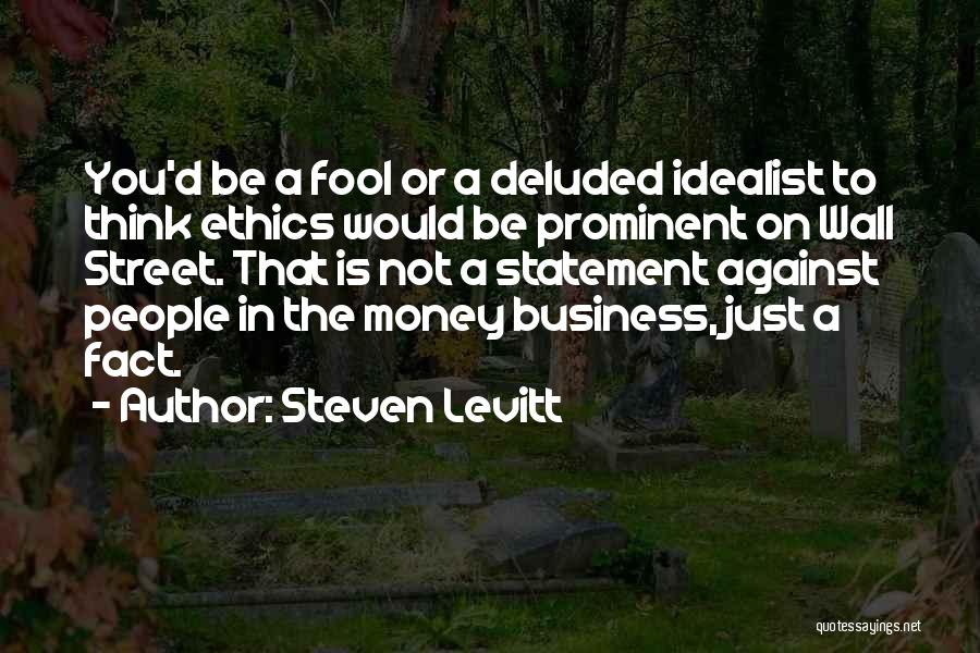 A Fool And His Money Quotes By Steven Levitt