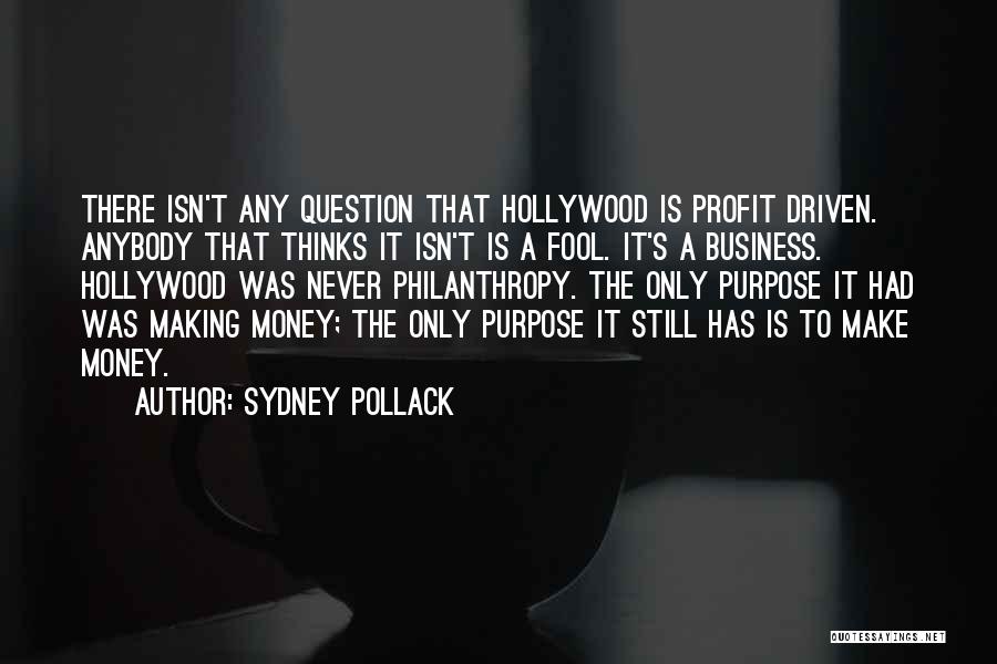 A Fool And His Money Quotes By Sydney Pollack