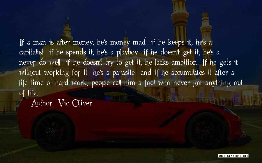 A Fool And His Money Quotes By Vic Oliver