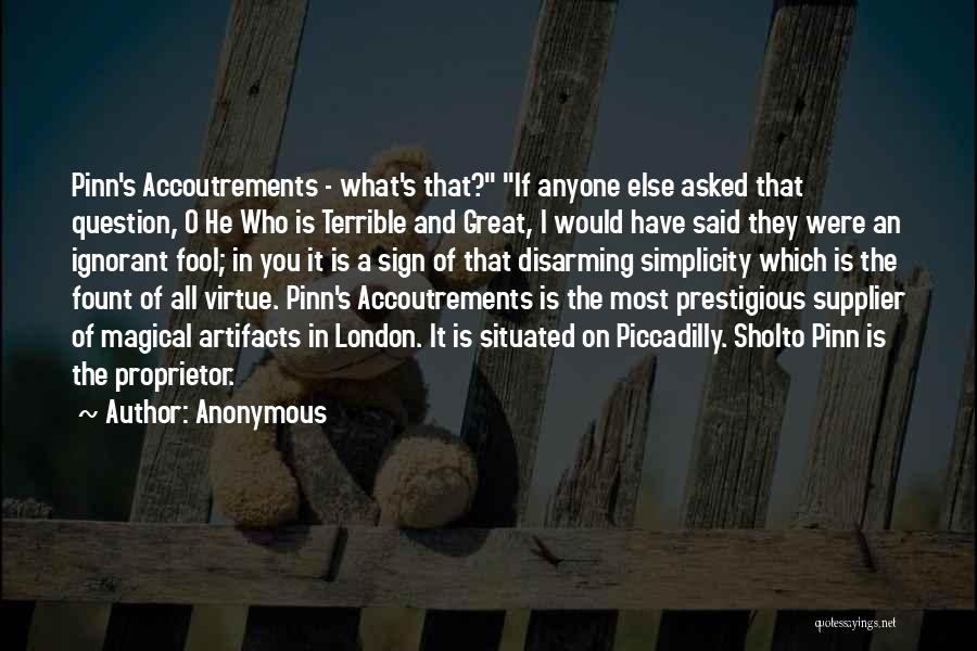 A Fool Quotes By Anonymous