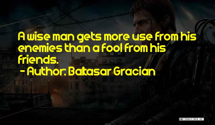 A Fool Quotes By Baltasar Gracian