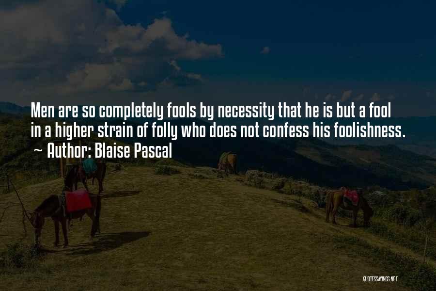 A Fool Quotes By Blaise Pascal