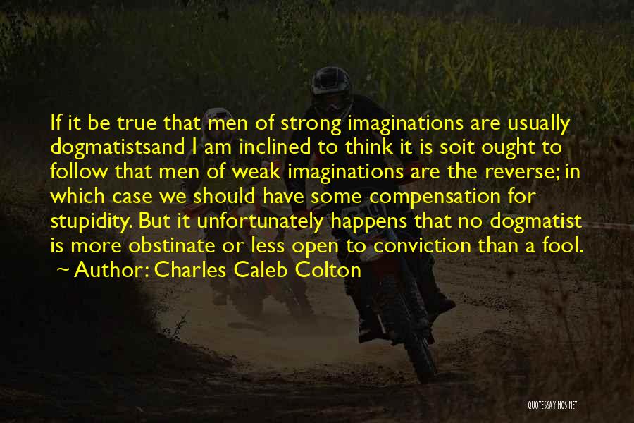 A Fool Quotes By Charles Caleb Colton