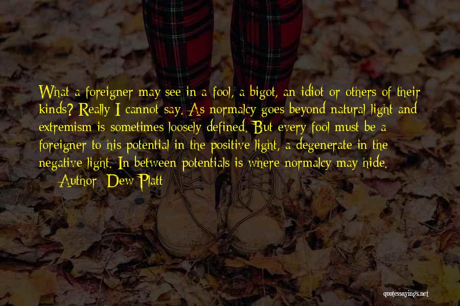 A Fool Quotes By Dew Platt