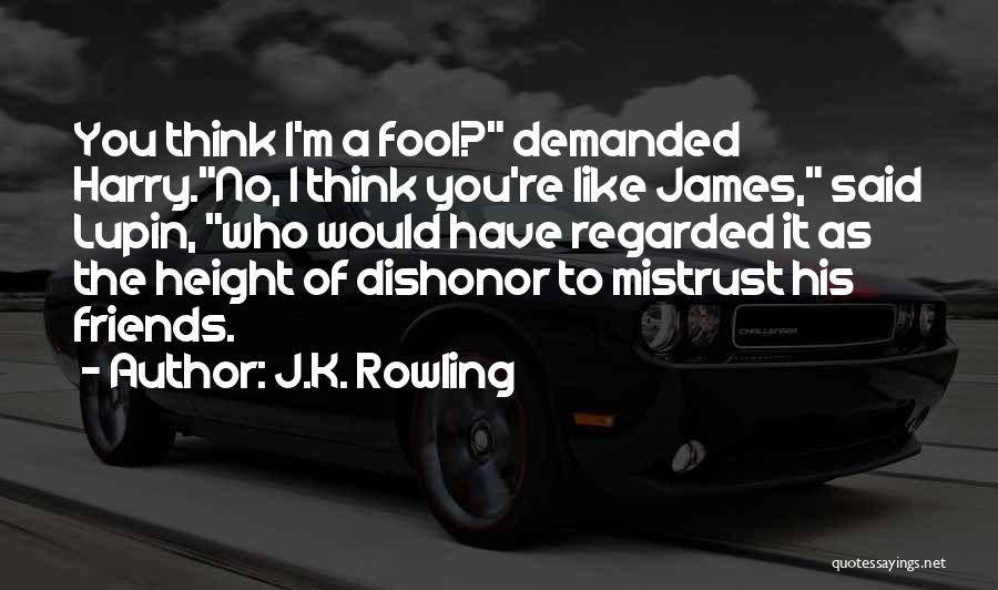 A Fool Quotes By J.K. Rowling