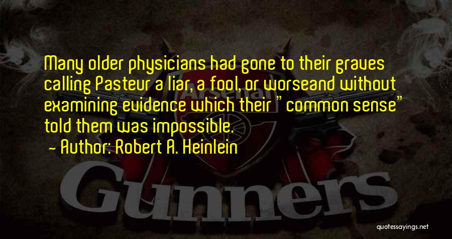 A Fool Quotes By Robert A. Heinlein