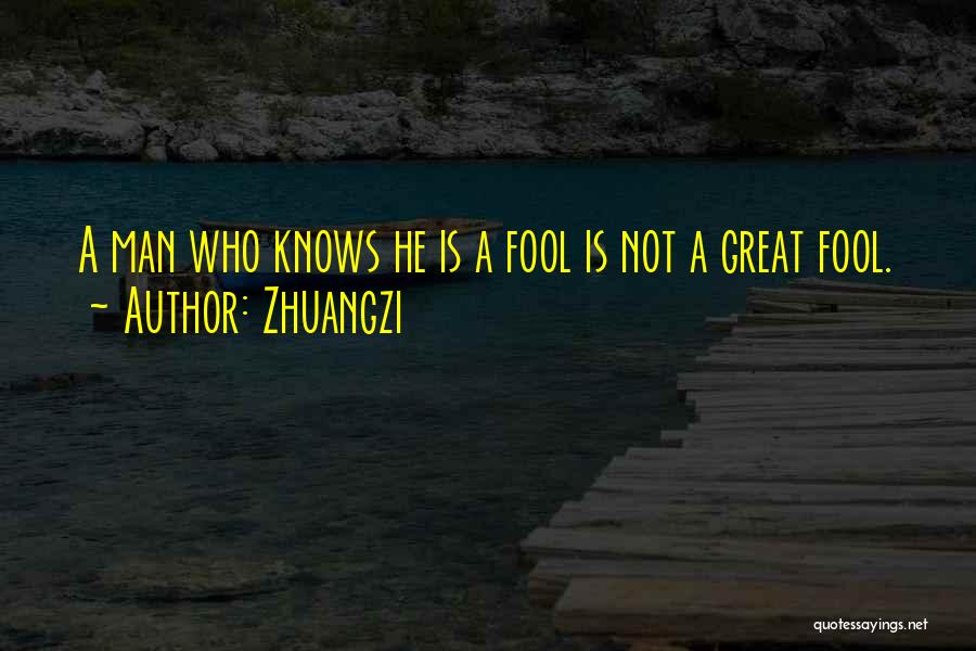A Fool Quotes By Zhuangzi