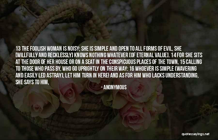 A Foolish Woman Quotes By Anonymous