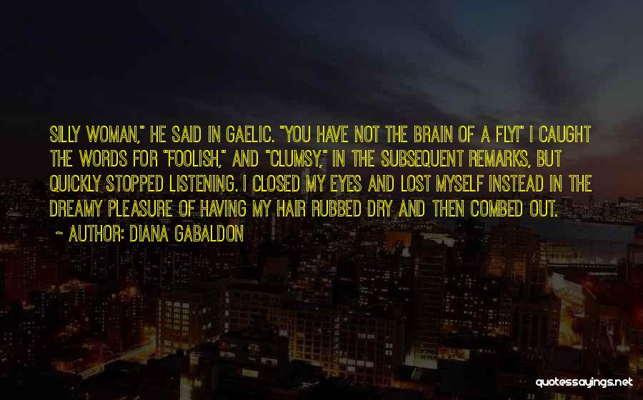 A Foolish Woman Quotes By Diana Gabaldon