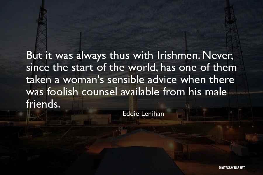 A Foolish Woman Quotes By Eddie Lenihan