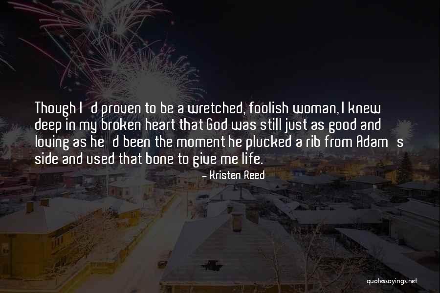 A Foolish Woman Quotes By Kristen Reed