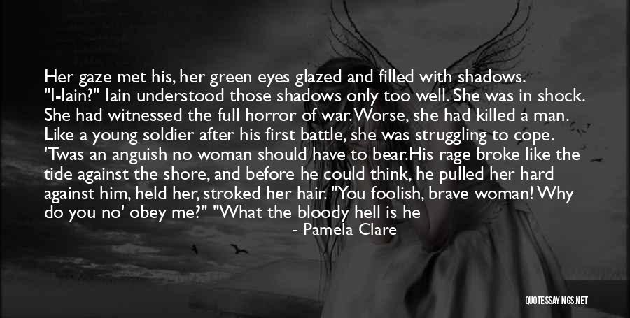 A Foolish Woman Quotes By Pamela Clare