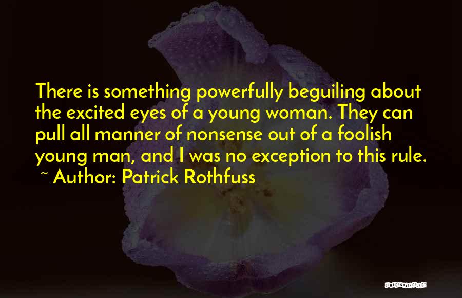 A Foolish Woman Quotes By Patrick Rothfuss