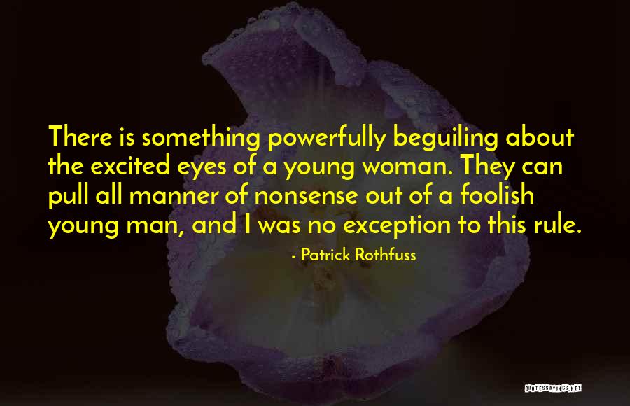 A Foolish Woman Quotes By Patrick Rothfuss