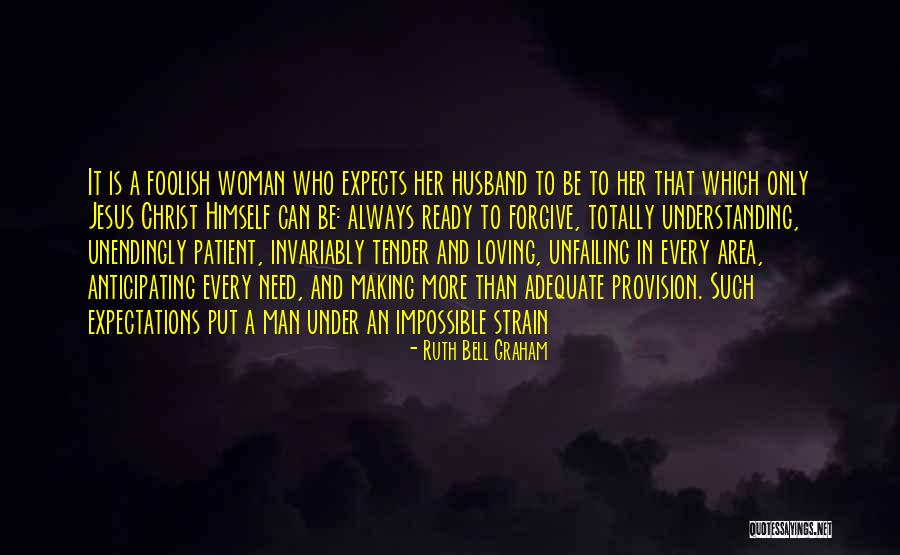 A Foolish Woman Quotes By Ruth Bell Graham