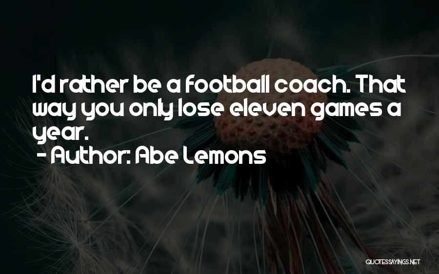A Football Coach Quotes By Abe Lemons