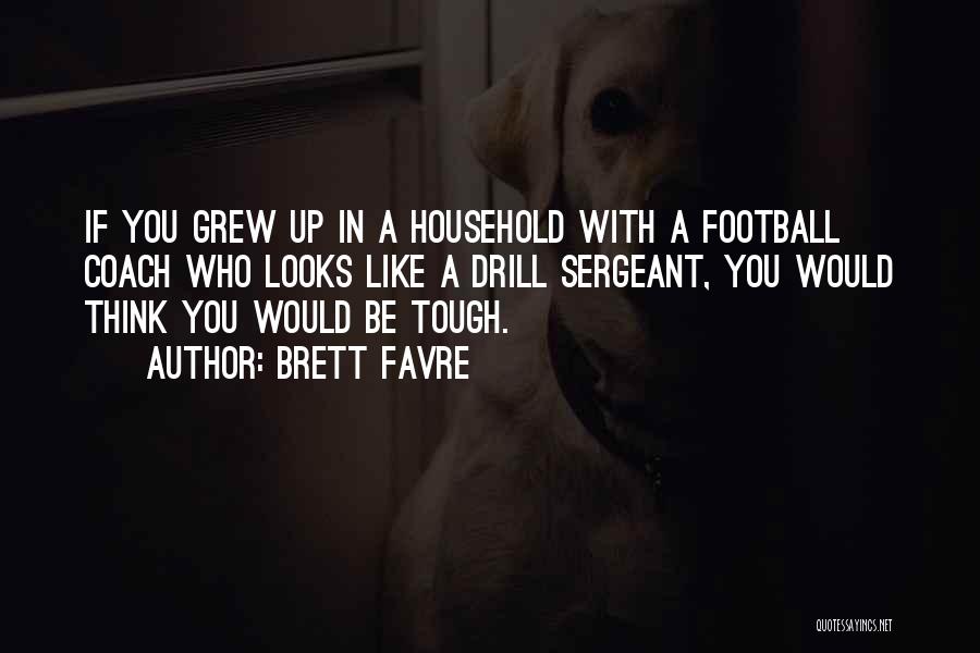 A Football Coach Quotes By Brett Favre