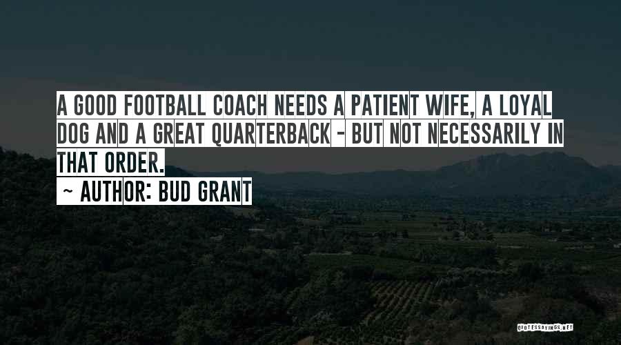 A Football Coach Quotes By Bud Grant