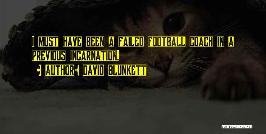 A Football Coach Quotes By David Blunkett