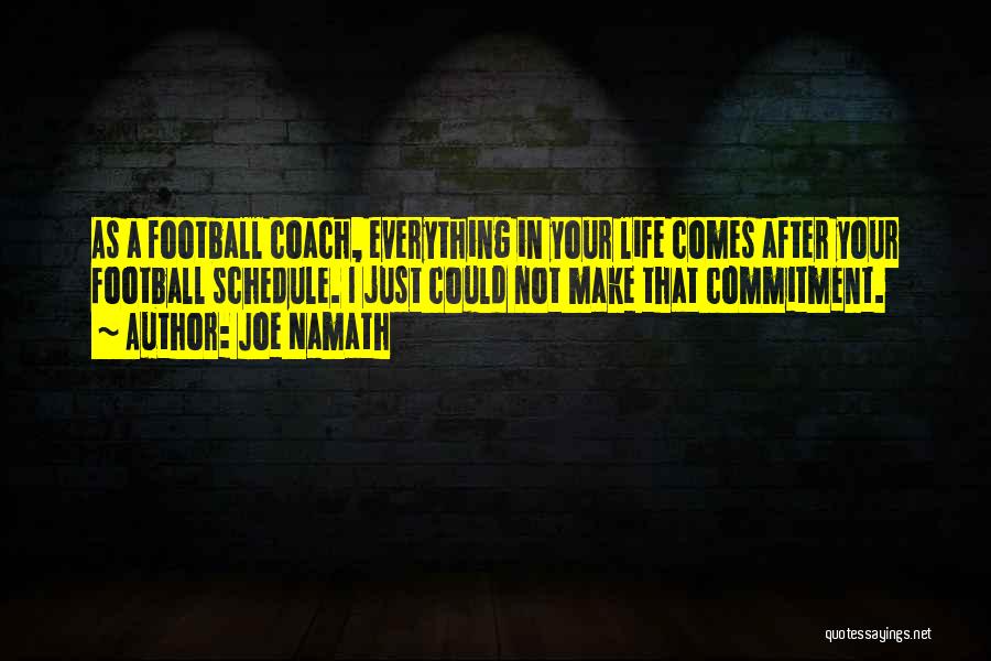 A Football Coach Quotes By Joe Namath