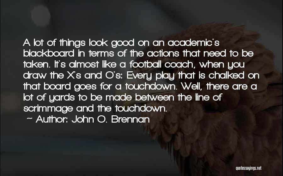 A Football Coach Quotes By John O. Brennan