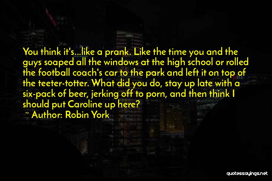 A Football Coach Quotes By Robin York