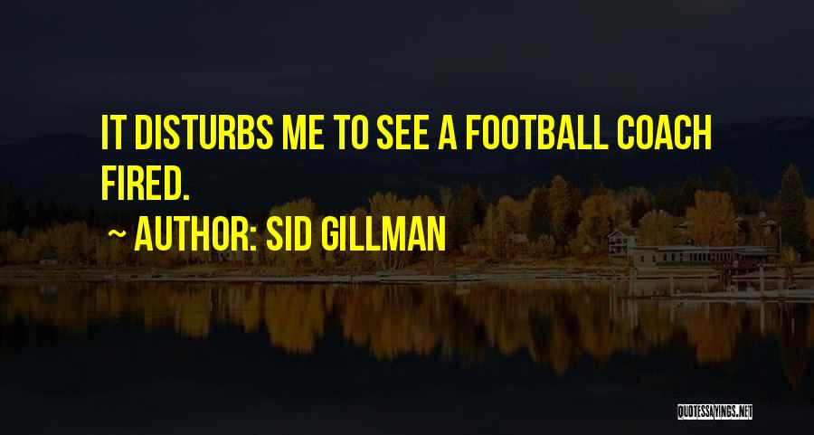 A Football Coach Quotes By Sid Gillman