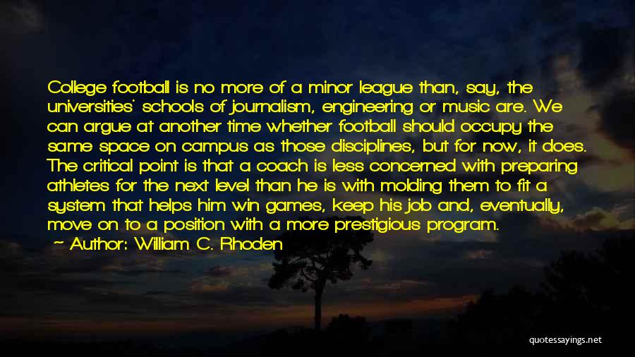 A Football Coach Quotes By William C. Rhoden