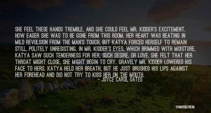 A Forehead Kiss Quotes By Joyce Carol Oates A Forehead Kiss Quotes By Joyce Carol Oates