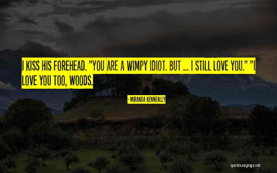 A Forehead Kiss Quotes By Miranda Kenneally A Forehead Kiss Quotes By Miranda Kenneally