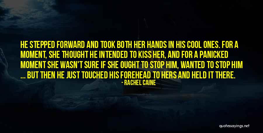 A Forehead Kiss Quotes By Rachel Caine A Forehead Kiss Quotes By Rachel Caine