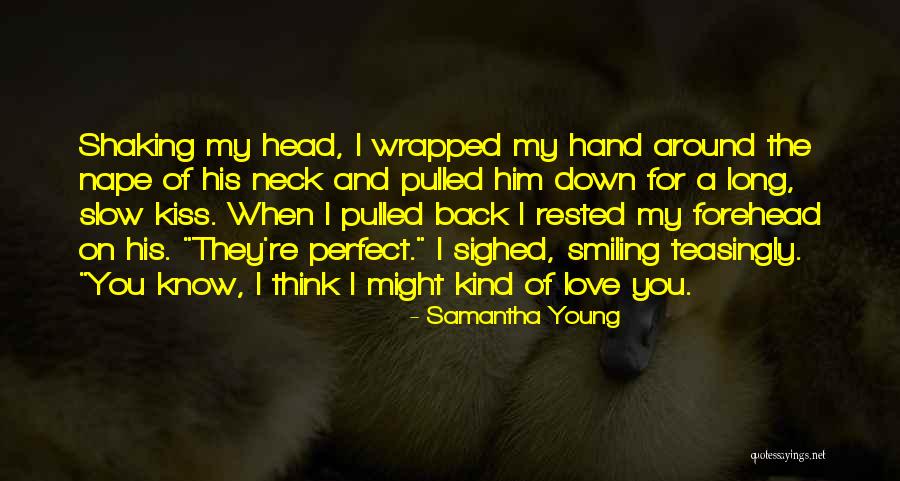 A Forehead Kiss Quotes By Samantha Young A Forehead Kiss Quotes By Samantha Young
