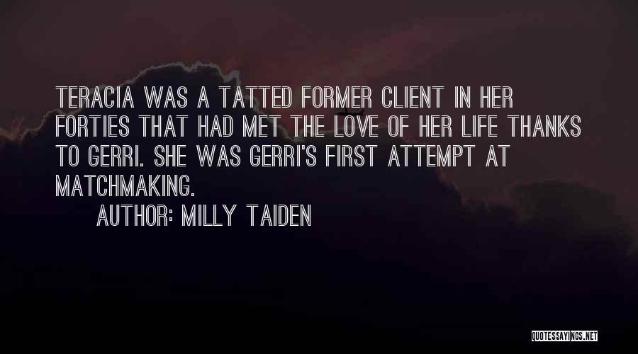 A Former Love Quotes By Milly Taiden