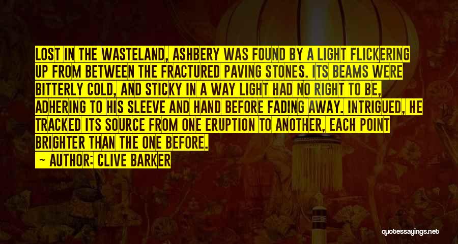 A Fractured Light Quotes By Clive Barker