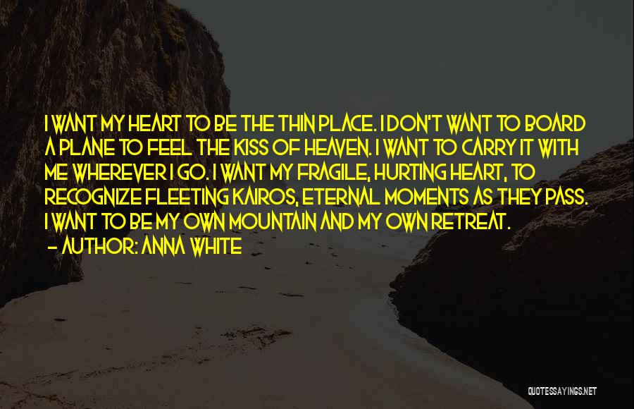 A Fragile Heart Quotes By Anna White