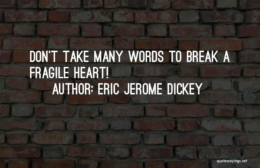 A Fragile Heart Quotes By Eric Jerome Dickey