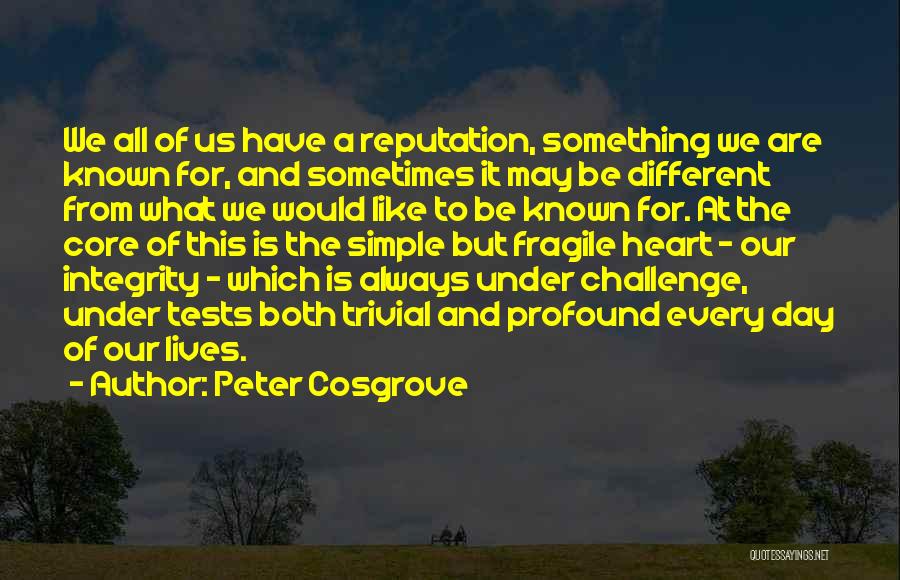 A Fragile Heart Quotes By Peter Cosgrove